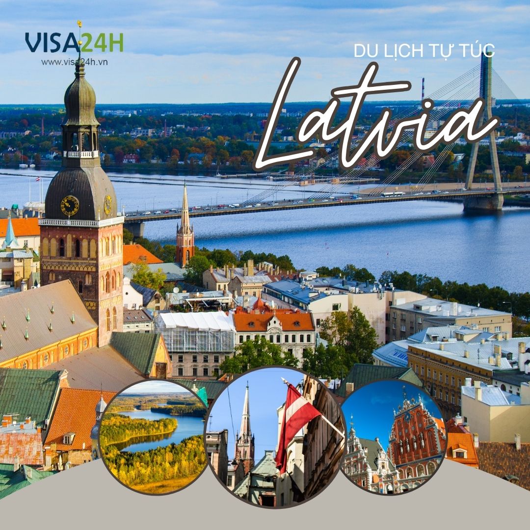 Hướng dẫn xin visa Latvia du lịch tự túc