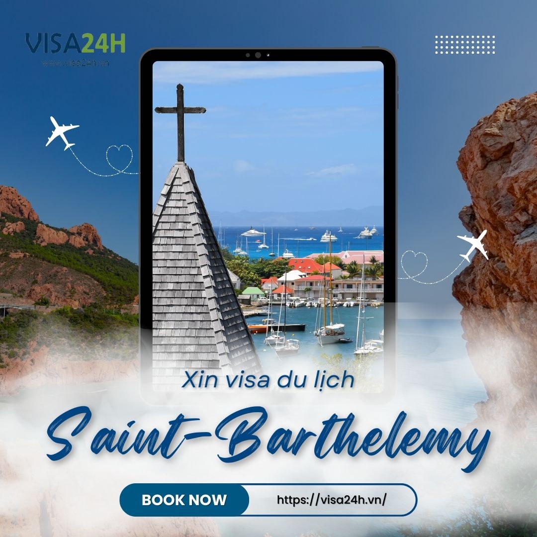 Hướng dẫn xin visa Saint-Barthélemy du lịch tự túc