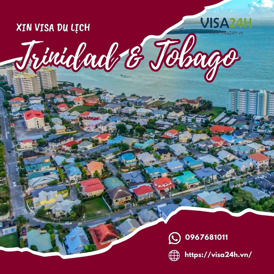 Hướng dẫn xin visa Trinidad và Tobago du lịch tự túc