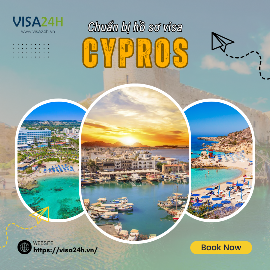 Hướng dẫn thủ tục xin visa Đảo Síp (Cyprus) du lịch tự túc 07/2024