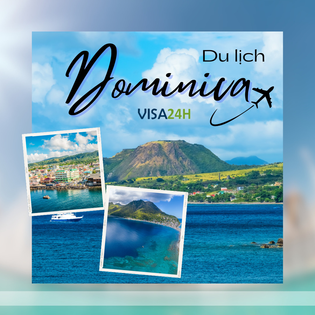 Hướng dẫn thủ tục xin visa Dominica du lịch tự túc 