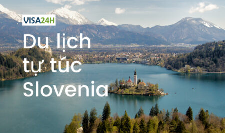Hướng dẫn xin visa Slovenia du lịch tự túc
