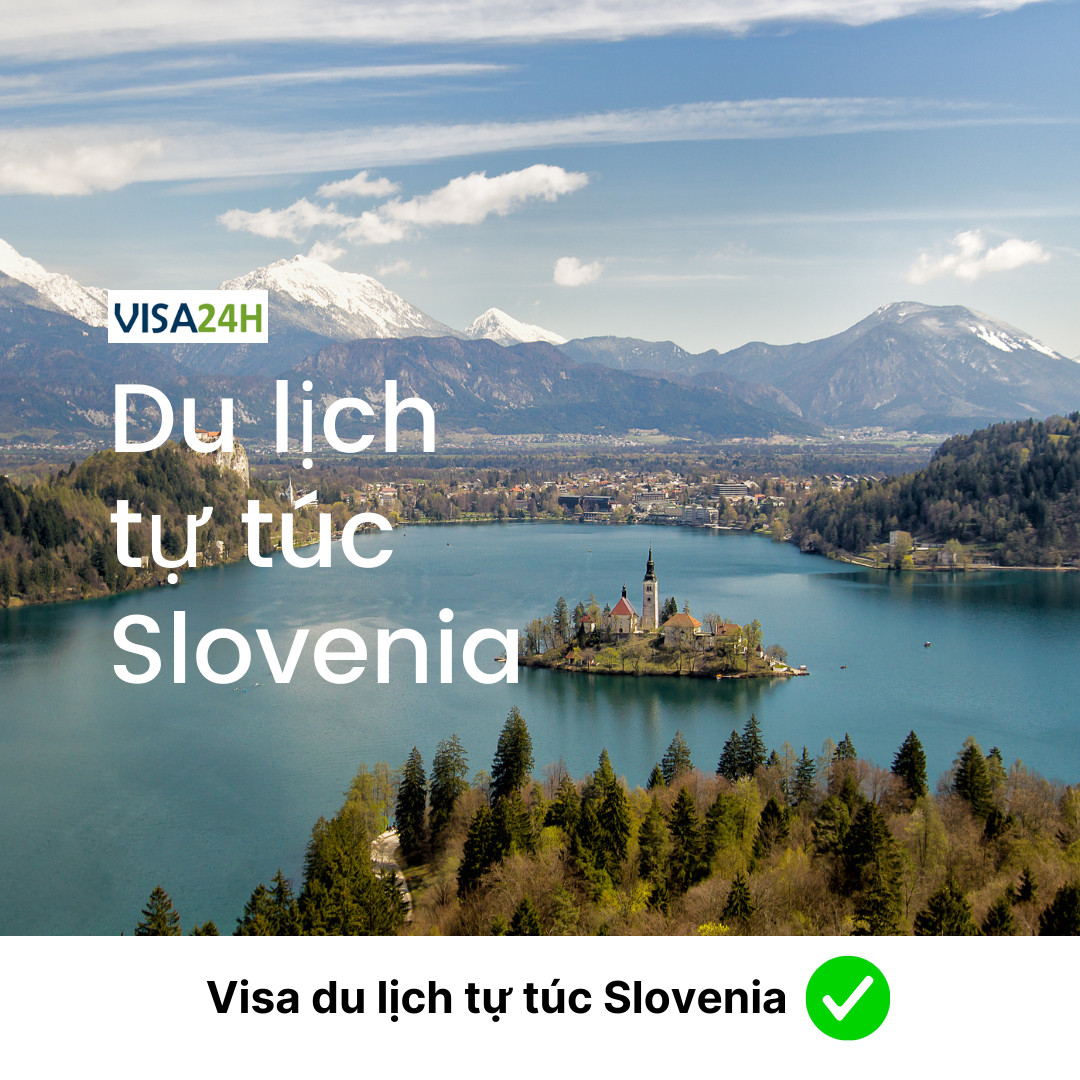 Hướng dẫn xin visa Slovenia du lịch tự túc