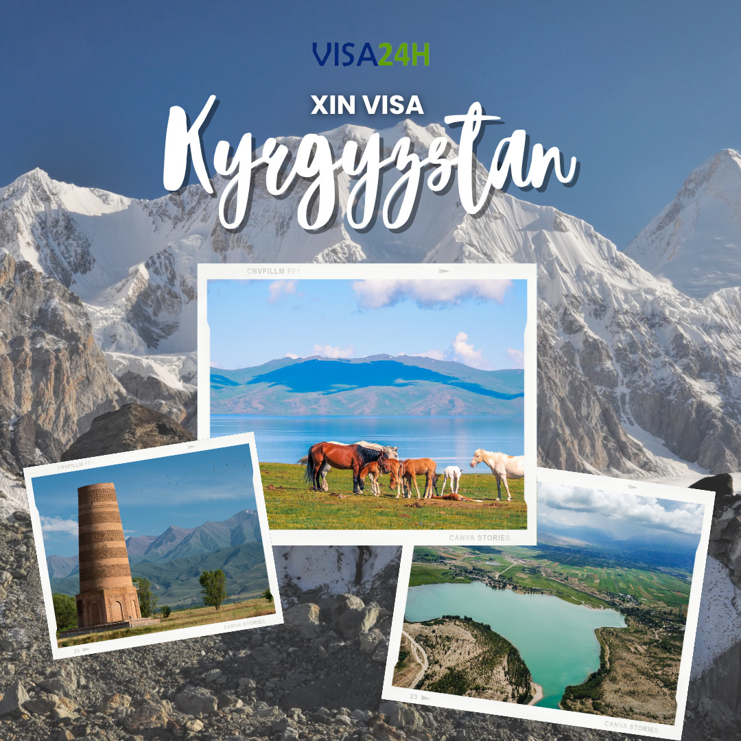 Hướng dẫn thủ tục xin visa Kyrgyzstan du lịch tự túc 