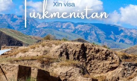 Hướng dẫn thủ tục xin visa Turkmenistan du lịch tự túc 