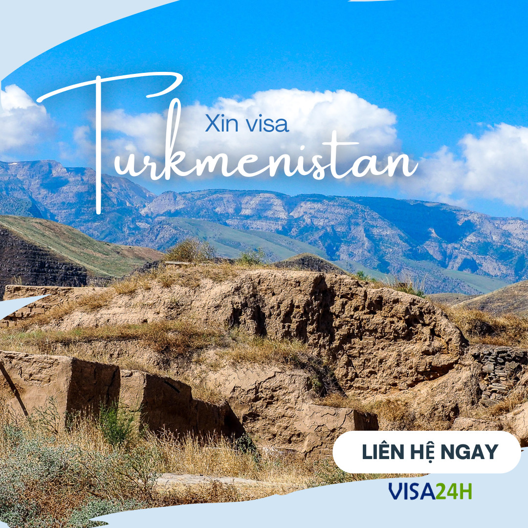 Hướng dẫn thủ tục xin visa Turkmenistan du lịch tự túc 