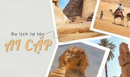 Hướng dẫn xin visa Ai Cập du lịch tự túc 